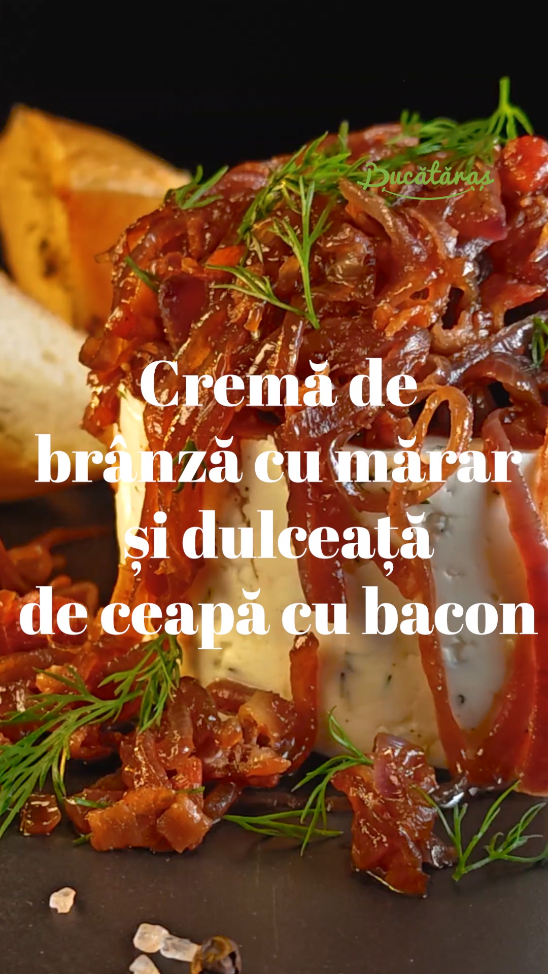 Cremă de brânză cu marar și dulceață de ceapă cu bacon - Explozie de gusturi și arome